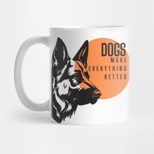 Dogs make everything better. Mug